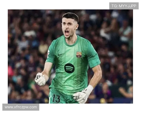 世体：霍安 - 加西亚 —— 巴萨新门神的世界级崛起之路(1)